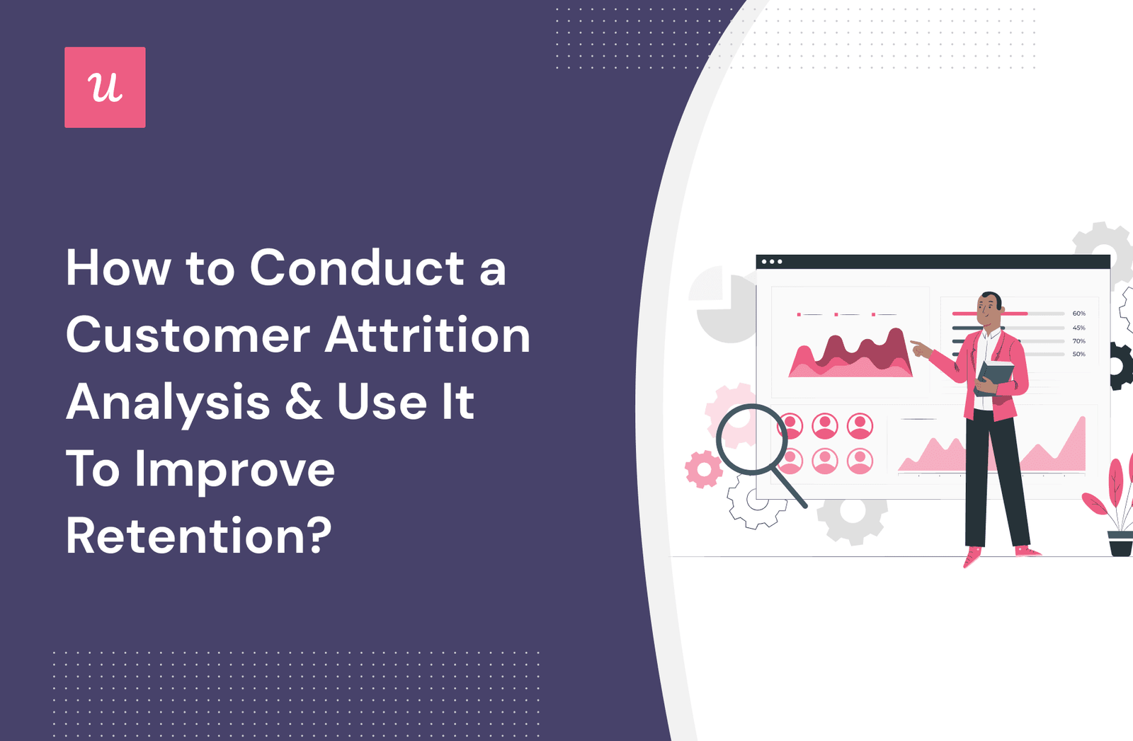 How To Conduct a Customer Attrition Analysis & Use It To Improve Retention? cover